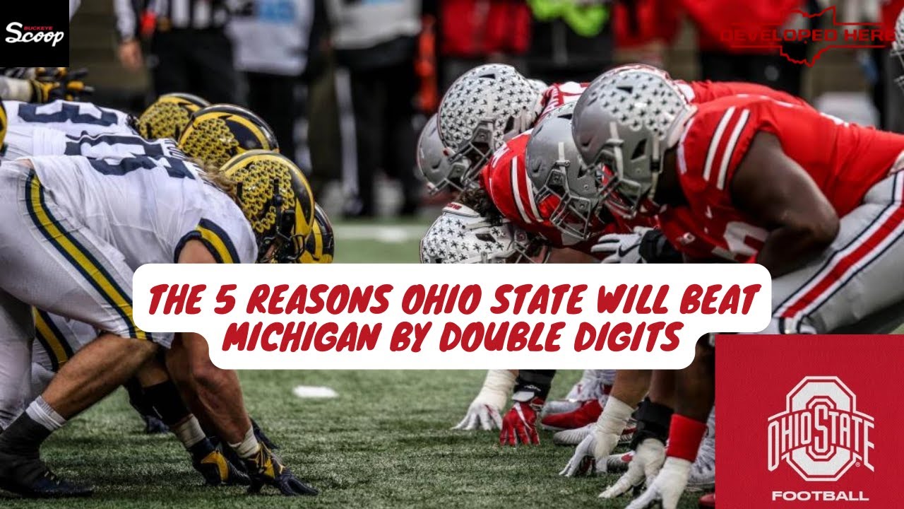 UNBELIEVABLE: These Five Reasons Explain Why Michigan Will Beat Ohio State……